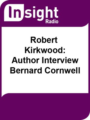 cover image of Robert Kirkwood: Author Interview - Bernard Cornwell